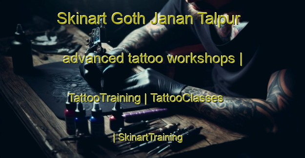 Skinart Goth Janan Talpur advanced tattoo workshops | TattooTraining | TattooClasses | SkinartTraining-Pakistan